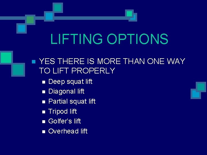 LIFTING OPTIONS n YES THERE IS MORE THAN ONE WAY TO LIFT PROPERLY n