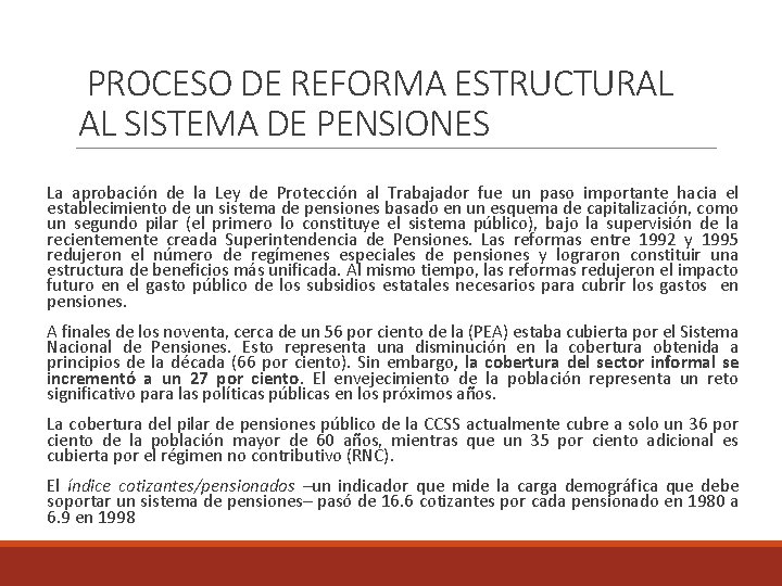 PROCESO DE REFORMA ESTRUCTURAL AL SISTEMA DE PENSIONES La aprobación de la Ley de