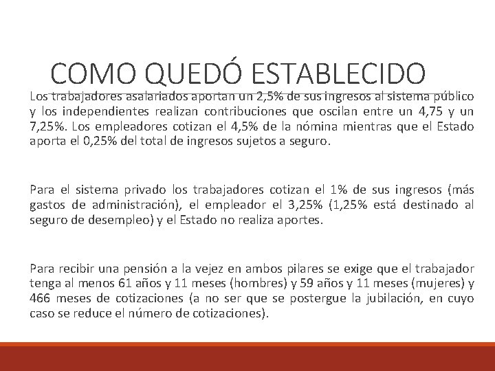 COMO QUEDÓ ESTABLECIDO Los trabajadores asalariados aportan un 2, 5% de sus ingresos al