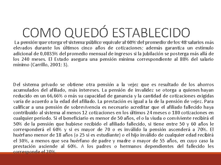 COMO QUEDÓ ESTABLECIDO La pensión que otorga el sistema público equivale al 60% del