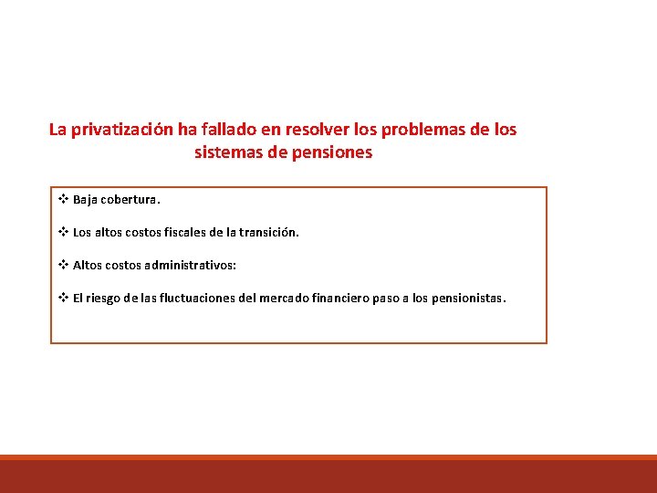 La privatización ha fallado en resolver los problemas de los sistemas de pensiones v