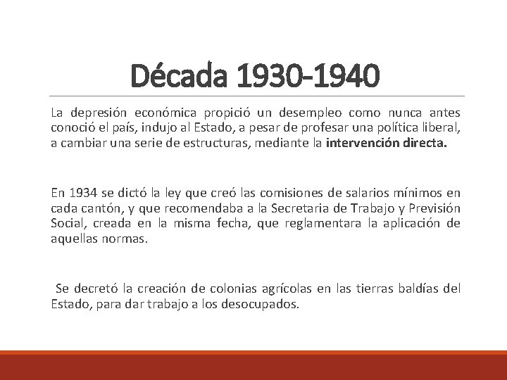 Década 1930 -1940 La depresión económica propició un desempleo como nunca antes conoció el