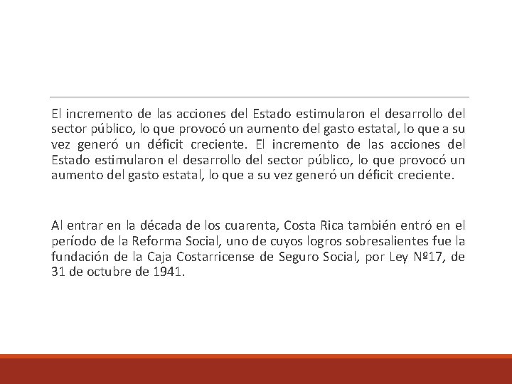 El incremento de las acciones del Estado estimularon el desarrollo del sector público, lo