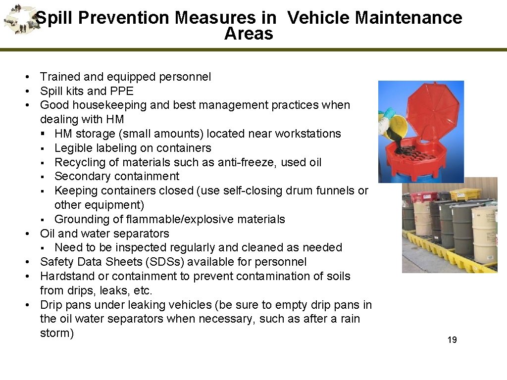 Spill Prevention Measures in Vehicle Maintenance Areas • Trained and equipped personnel • Spill