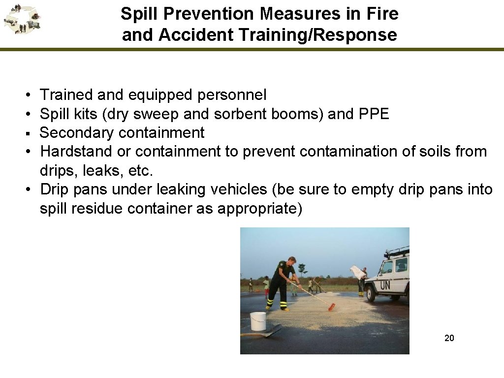 Spill Prevention Measures in Fire and Accident Training/Response • Trained and equipped personnel •