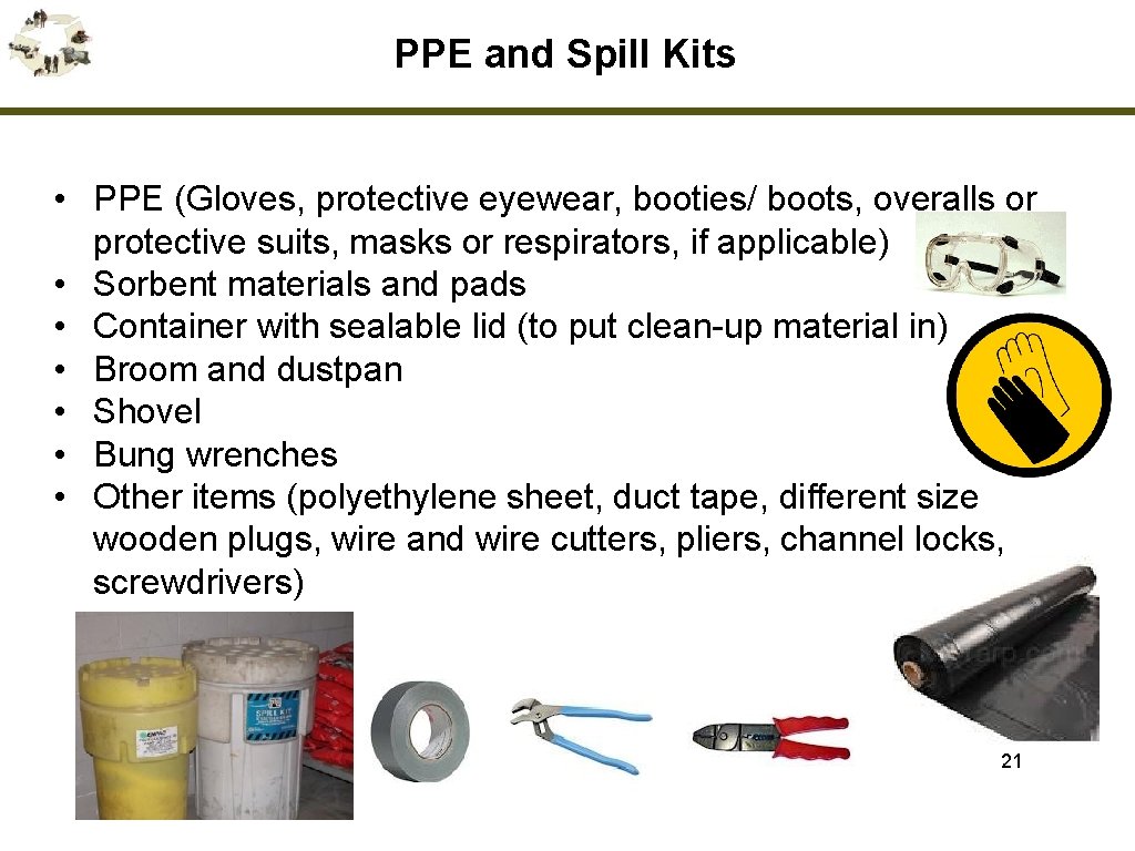 PPE and Spill Kits • PPE (Gloves, protective eyewear, booties/ boots, overalls or protective