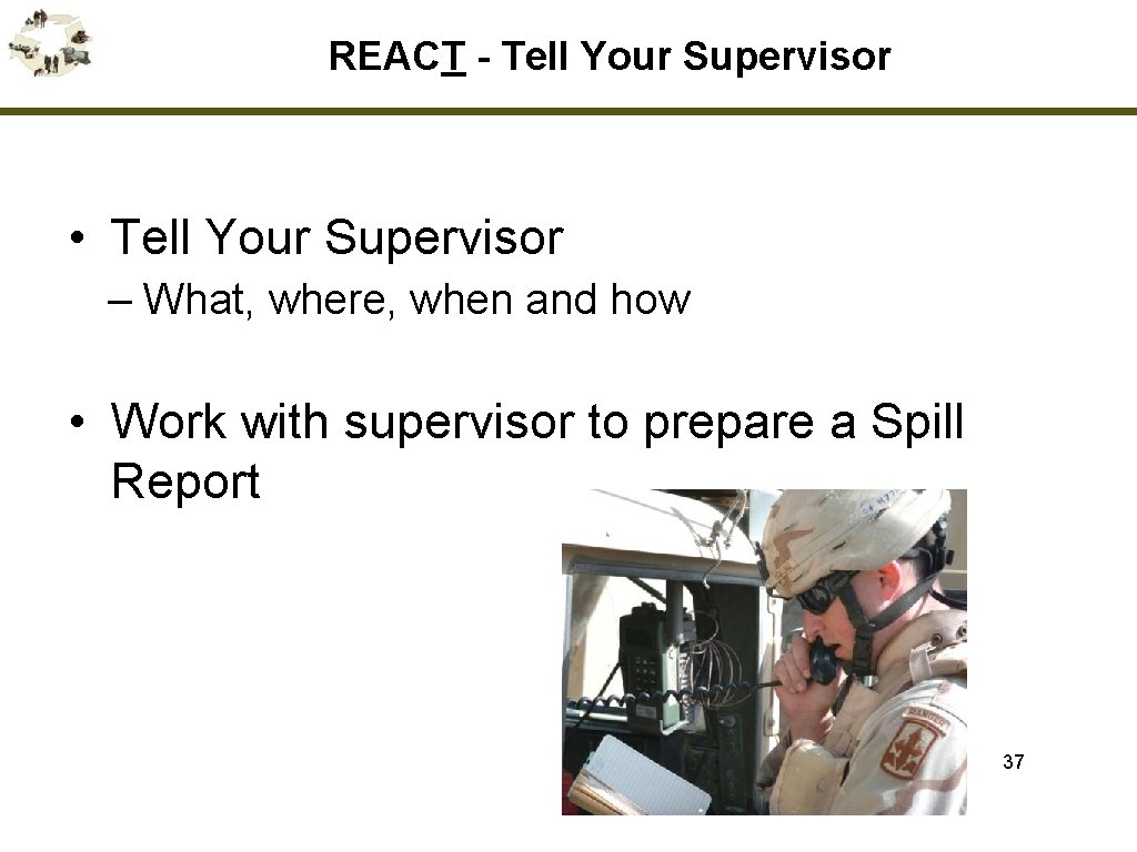 REACT - Tell Your Supervisor • Tell Your Supervisor – What, where, when and
