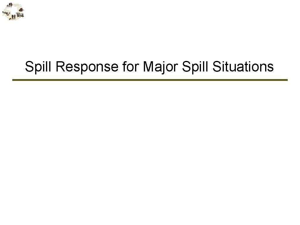 Spill Response for Major Spill Situations 