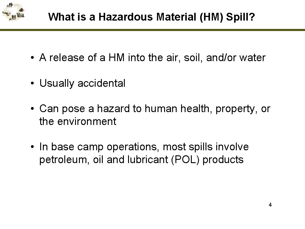What is a Hazardous Material (HM) Spill? • A release of a HM into