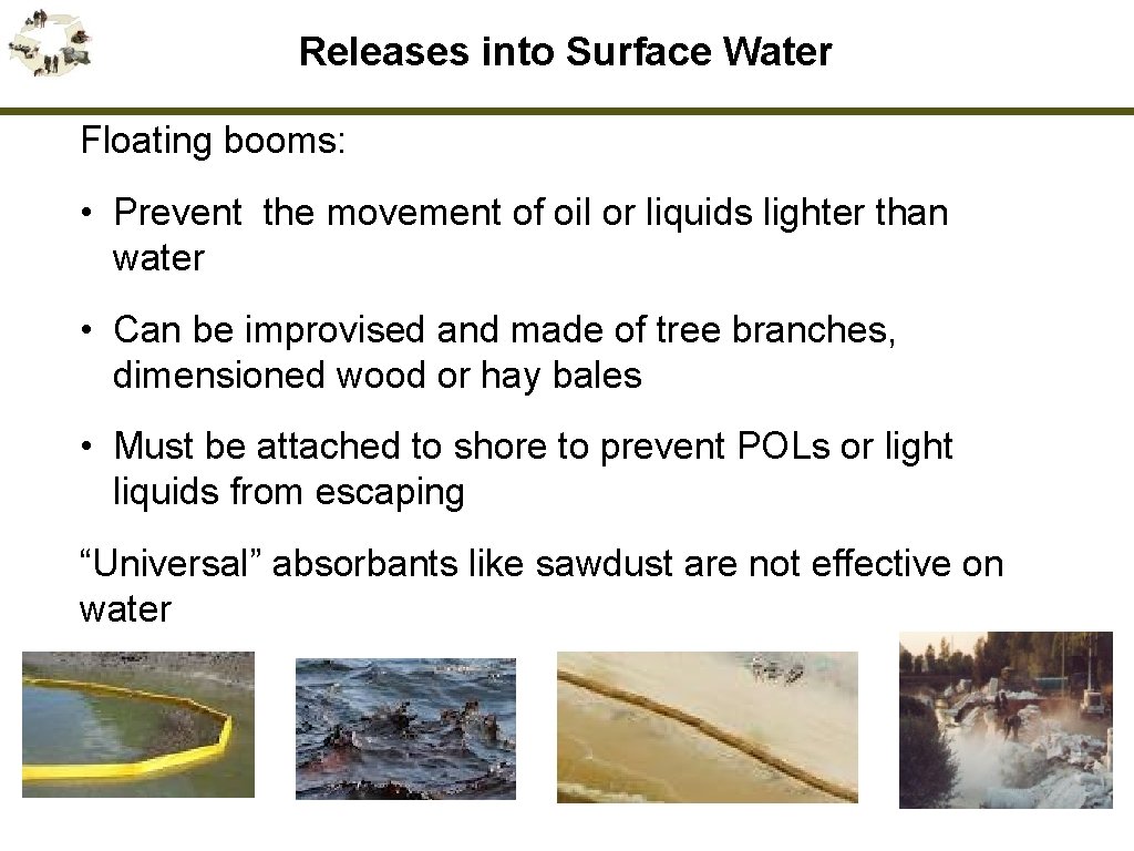 Releases into Surface Water Floating booms: • Prevent the movement of oil or liquids