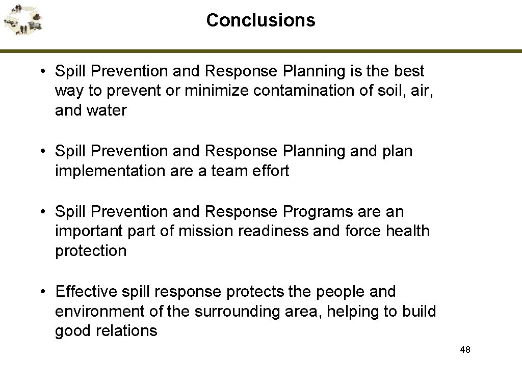 Conclusions • Spill Prevention and Response Planning is the best way to prevent or