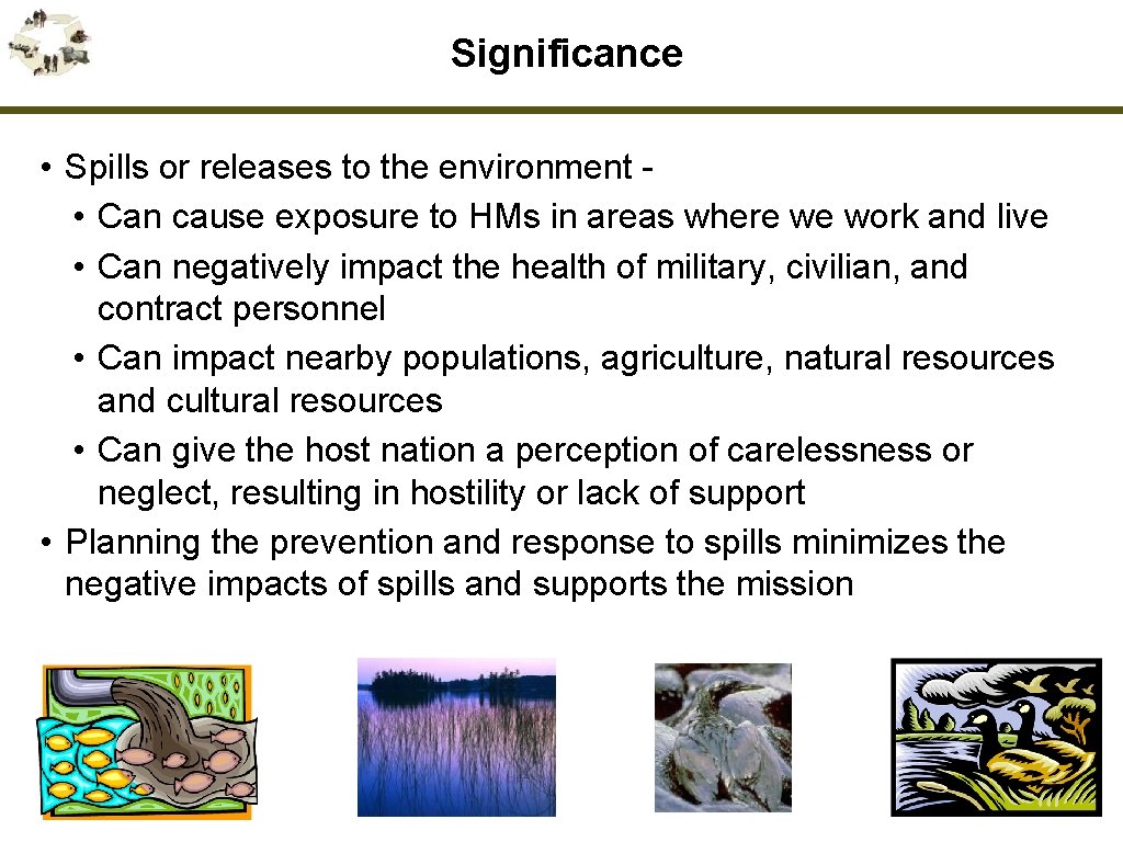 Significance • Spills or releases to the environment • Can cause exposure to HMs