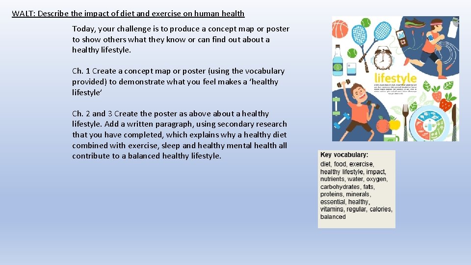 WALT: Describe the impact of diet and exercise on human health Today, your challenge