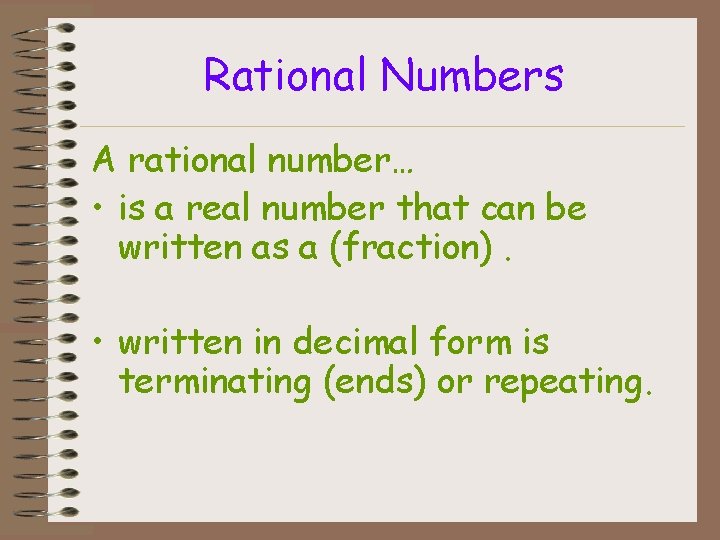 Rational Numbers A rational number… • is a real number that can be written