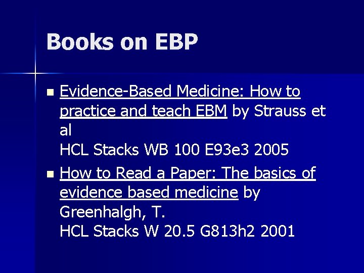 Books on EBP Evidence-Based Medicine: How to practice and teach EBM by Strauss et