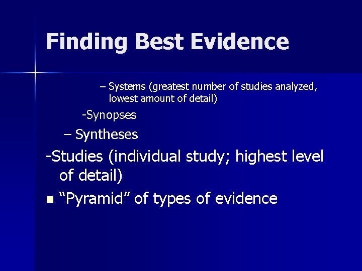 Finding Best Evidence – Systems (greatest number of studies analyzed, lowest amount of detail)