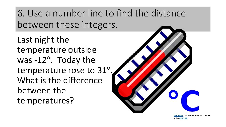 6. Use a number line to find the distance between these integers. Last night 6. Use a number line to find the distance between these integers. Last night