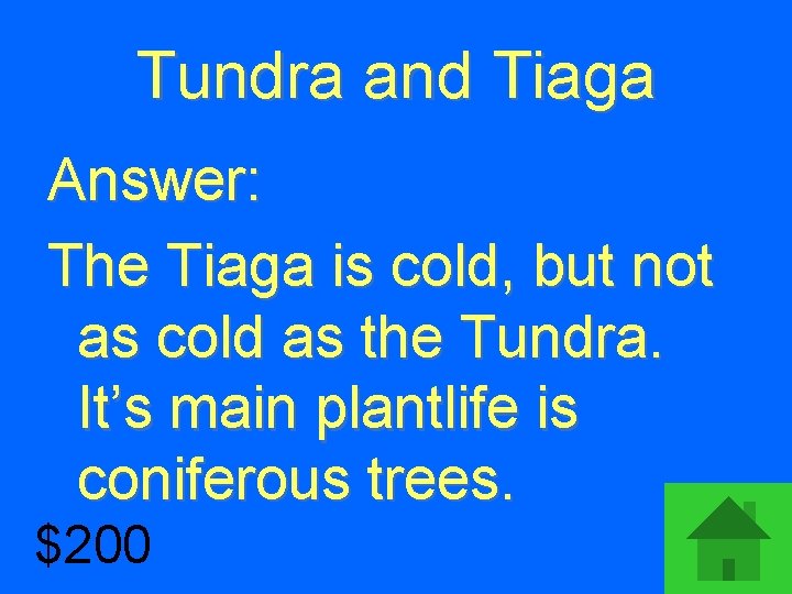 Tundra and Tiaga Answer: The Tiaga is cold, but not as cold as the