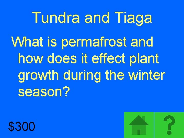 Tundra and Tiaga What is permafrost and how does it effect plant growth during