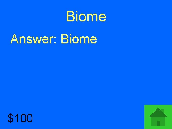 Biome Answer: Biome $100 