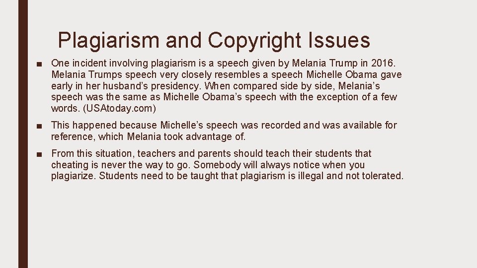 Plagiarism and Copyright Issues ■ One incident involving plagiarism is a speech given by