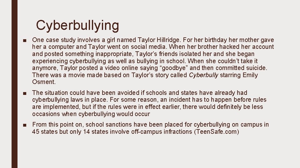 Cyberbullying ■ One case study involves a girl named Taylor Hillridge. For her birthday