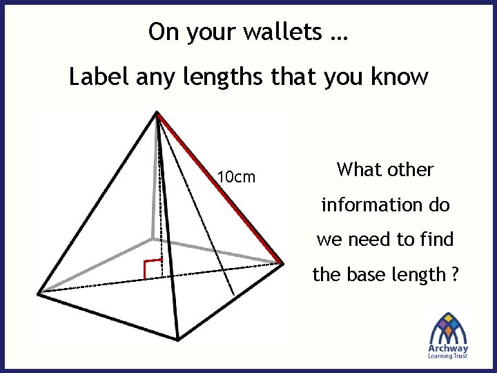 On your wallets … Label any lengths that you know 10 cm What other On your wallets … Label any lengths that you know 10 cm What other