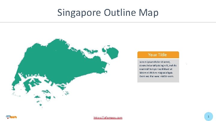 Singapore Outline Map Your Title Lorem ipsum dolor sit amet, consectetur adipiscing elit, sed