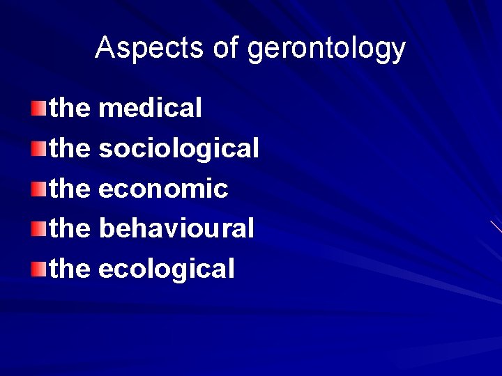 Aspects of gerontology the medical the sociological the economic the behavioural the ecological 