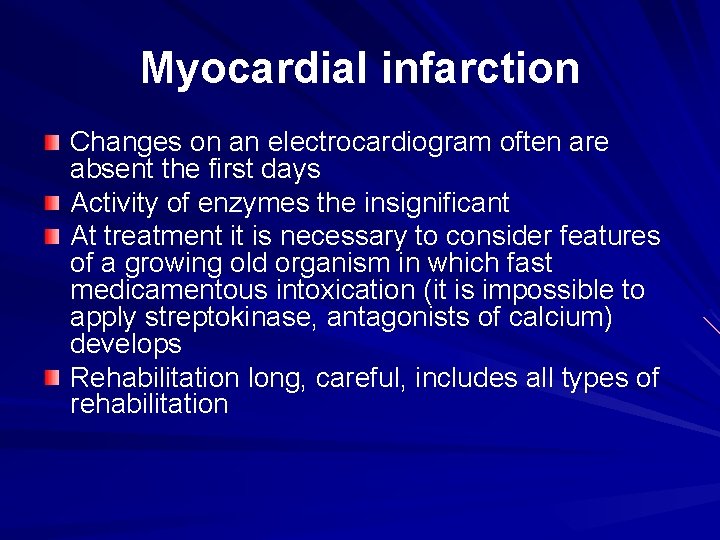 Myocardial infarction Changes on an electrocardiogram often are absent the first days Activity of