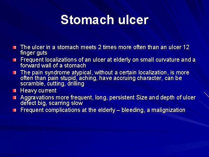 Stomach ulcer The ulcer in a stomach meets 2 times more often than an