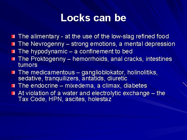 Locks can be The alimentary - at the use of the low-slag refined food