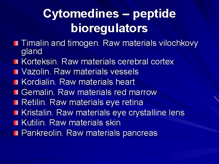 Cytomedines – peptide bioregulators Timalin and timogen. Raw materials vilochkovy gland Korteksin. Raw materials