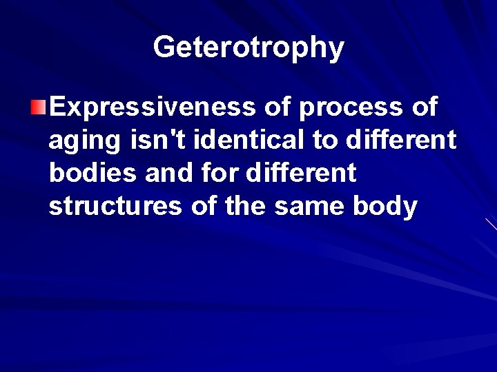 Geterotrophy Expressiveness of process of aging isn't identical to different bodies and for different