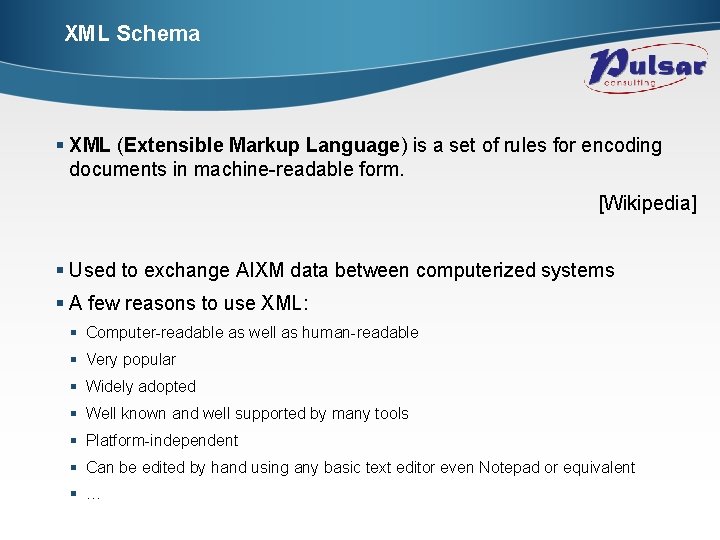 XML Schema § XML (Extensible Markup Language) is a set of rules for encoding