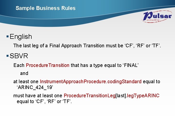 Sample Business Rules § English The last leg of a Final Approach Transition must