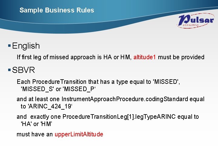 Sample Business Rules § English If first leg of missed approach is HA or