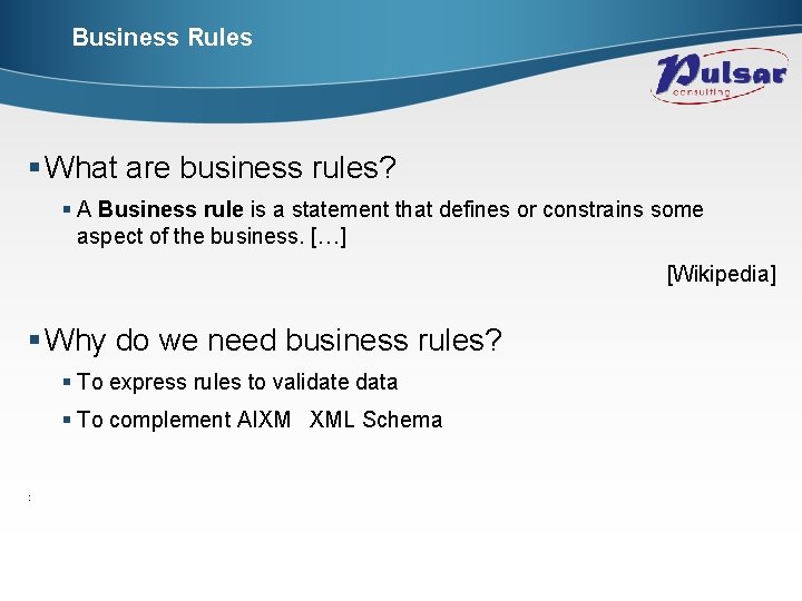 Business Rules § What are business rules? § A Business rule is a statement