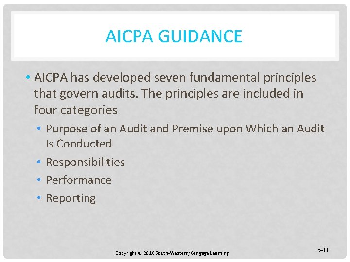 AICPA GUIDANCE • AICPA has developed seven fundamental principles that govern audits. The principles