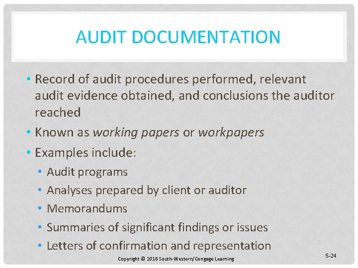 AUDIT DOCUMENTATION • Record of audit procedures performed, relevant audit evidence obtained, and conclusions