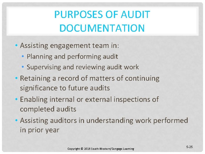 PURPOSES OF AUDIT DOCUMENTATION • Assisting engagement team in: • Planning and performing audit