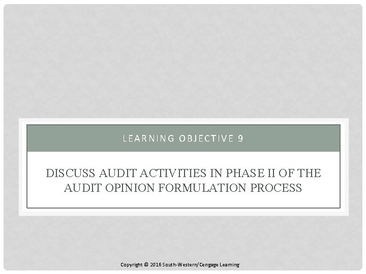 LEARNING OBJECTIVE 9 DISCUSS AUDIT ACTIVITIES IN PHASE II OF THE AUDIT OPINION FORMULATION