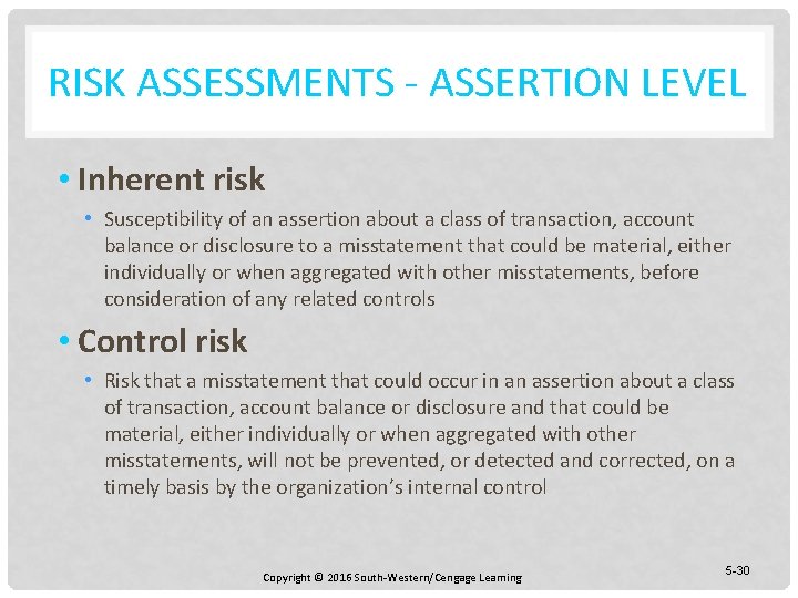 RISK ASSESSMENTS - ASSERTION LEVEL • Inherent risk • Susceptibility of an assertion about