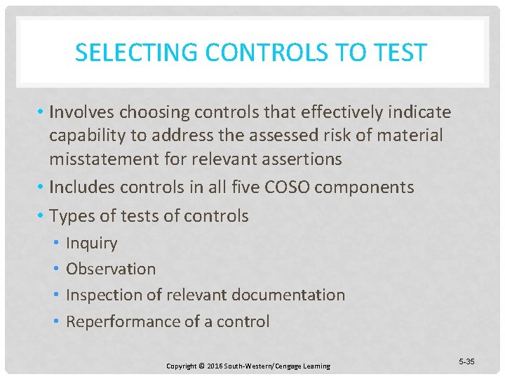 SELECTING CONTROLS TO TEST • Involves choosing controls that effectively indicate capability to address