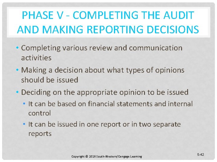 PHASE V - COMPLETING THE AUDIT AND MAKING REPORTING DECISIONS • Completing various review