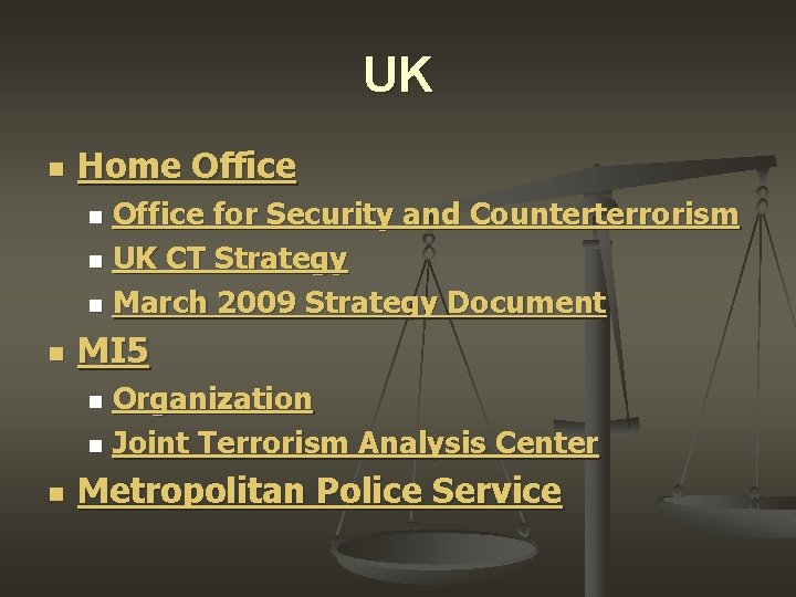 UK n Home Office for Security and Counterterrorism n UK CT Strategy n March