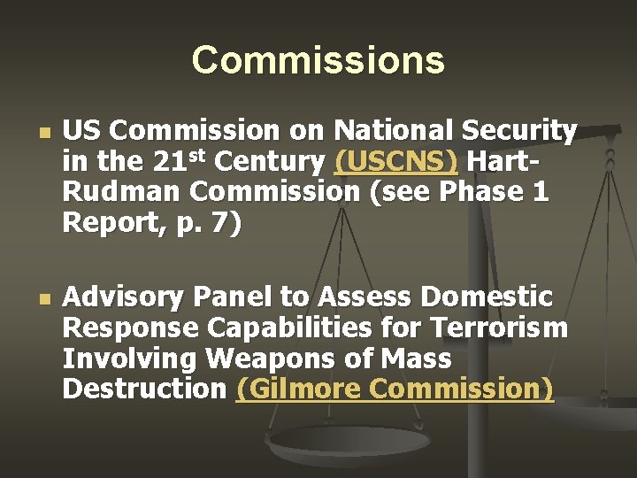 Commissions n n US Commission on National Security in the 21 st Century (USCNS)