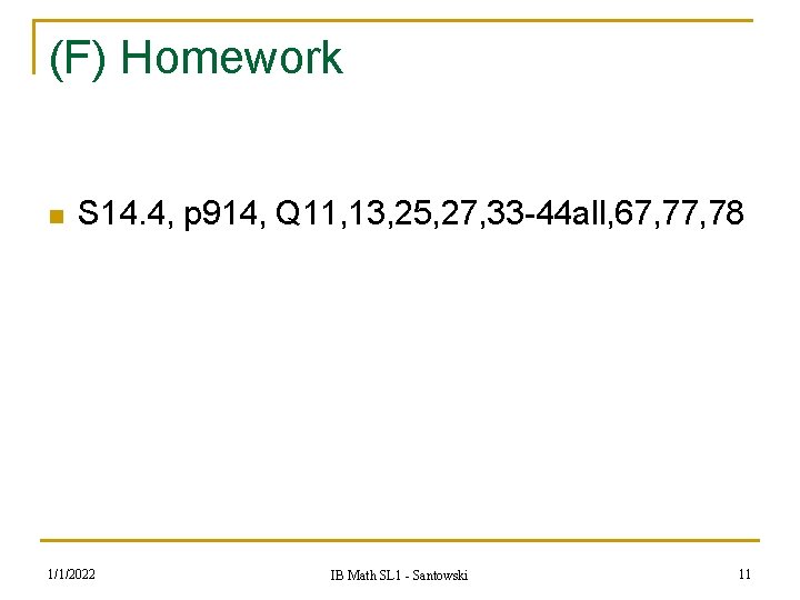 (F) Homework n S 14. 4, p 914, Q 11, 13, 25, 27, 33 (F) Homework n S 14. 4, p 914, Q 11, 13, 25, 27, 33