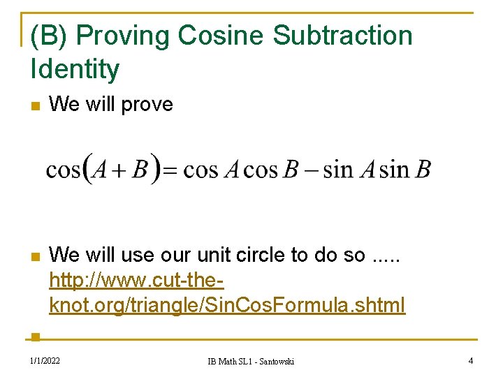 (B) Proving Cosine Subtraction Identity n We will prove n We will use our (B) Proving Cosine Subtraction Identity n We will prove n We will use our