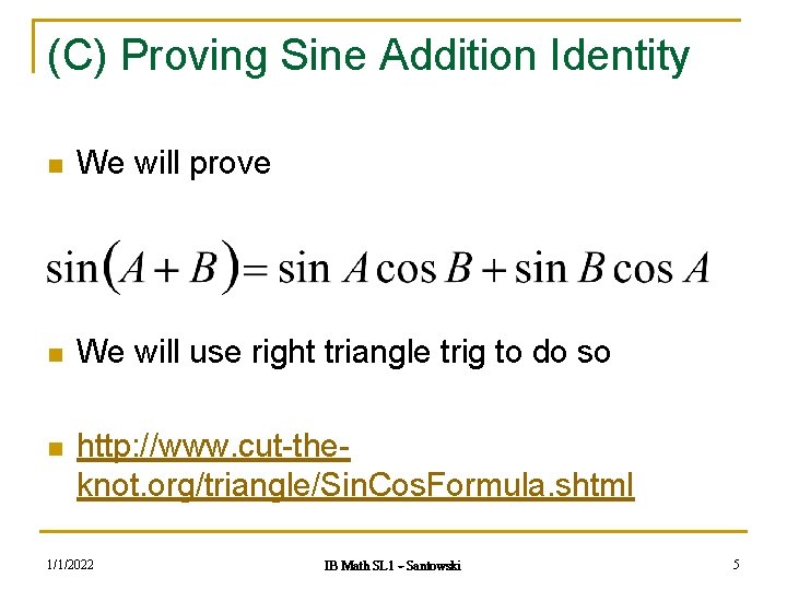 (C) Proving Sine Addition Identity n We will prove n We will use right (C) Proving Sine Addition Identity n We will prove n We will use right